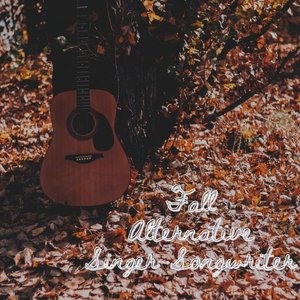 Fall Alternative Singer-Songwriter