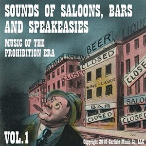 Sounds of Saloons, Bars and Speakeasies, Vol. 1