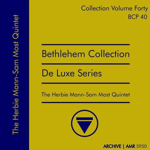 Deluxe Series Volume 40 (Bethlehem Collection): The Herbie Mann-Sam Most Quintet