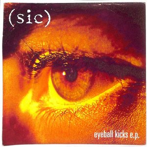 Eyeball Kicks E.P.