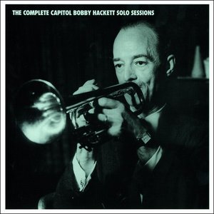 the complete capitol bobby hackett solo sessions