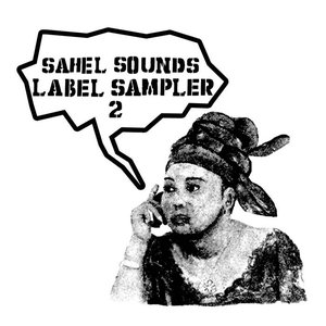 Sahel Sounds Label Sampler 2