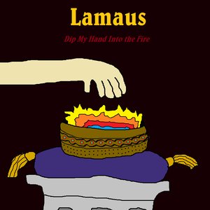 Dip My Hand Into the Fire