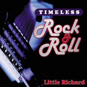 Timeless Rock & Roll: Little Richard