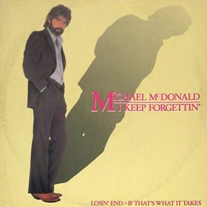 Michael McDonald – I Keep Forgettin' (Every Time You're Near)