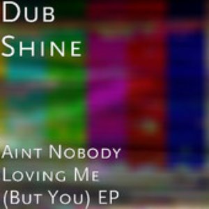 Aint Nobody Loving Me (But You) EP