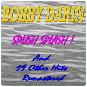 Splish Splash ! (And 19 Other Hits Remastered)