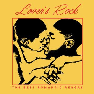 Lover's Rock: The Best Romantic Reggae