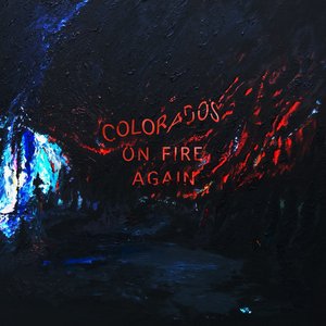 Colorado's On Fire Again [Explicit]