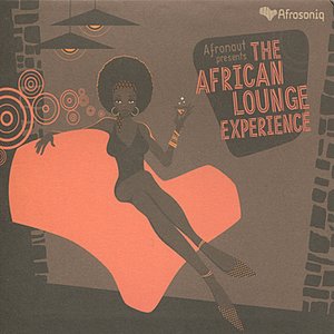 Afronaut Presents: The African Lounge Experience