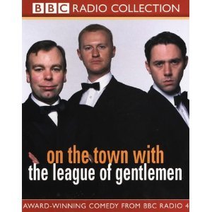 On The Town With The League Of Gentlemen