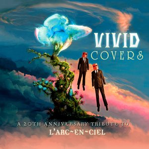 Vivid Covers - A 20th Anniversary Tribute to L’Arc~en~Ciel