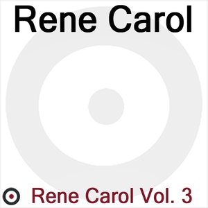 Rene Carol, Vol. 3