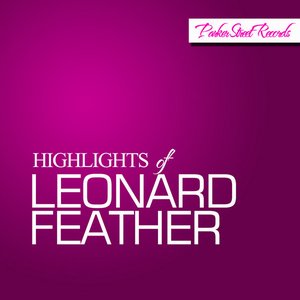 Highlights Of Leonard Feather