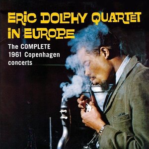 Eric Dolphy Quartet in Europe - The Complete 1961 Copenhagen Concerts