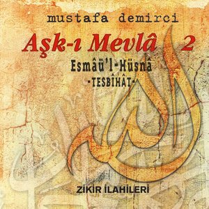 Aşk-ı Mevla 2 / Zikir İlahileri, Esmaü'l Hüsna / Tesbihat