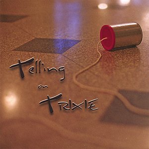 Telling on Trixie