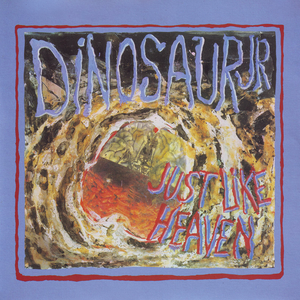 Dinosaur Jr. - Just Like Heaven - Zortam Music