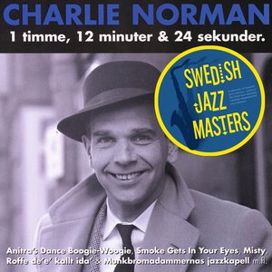Swedish jazz Masters: Charlie Norman - 1 Timme, 12 Minuter Och 30 Sekunder