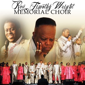 Pastor David Wright Presents Rev. Timothy Wright Memorial Choir: The Legacy Continues