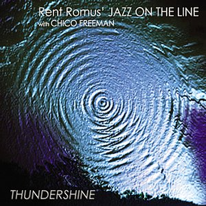 Rent Romus' Jazz On the Line with Chico Freeman, Thundershine