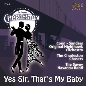 Yes Sir, That's My Baby (The Original Charleston, 1925)