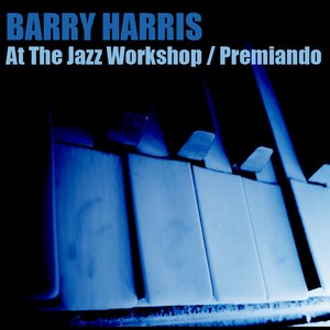 Barry Harris At The Jazz Workshop / Premiando