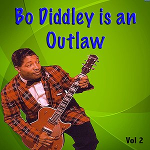 Bo Diddley Is An Outlaw Vol. 2