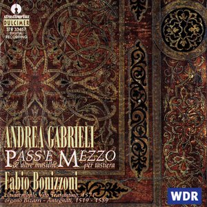 Gabrieli: Pass'E Mezzo E Altre Musiche Per Tastiera