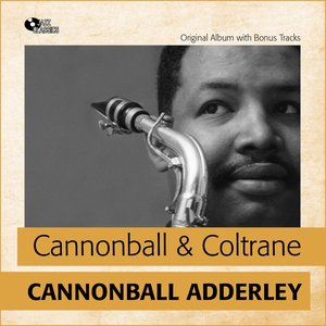 Cannonball & Coltrane (feat. John Coltrane) [Original Album Plus Bonus Tracks, 1959]