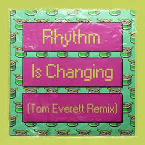 Rhythm Is Changing (feat. LOWES) [Tom Everett Remix]