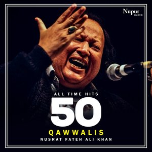 50 All Time Hits Qawwalis - Nusrat Fateh Ali Khan
