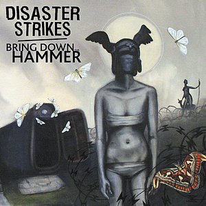 Disaster Strikes / Bring Down the Hammer Split