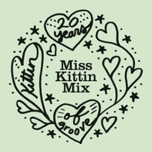 20 Years Kittin of Groove: Miss Kittin Mix