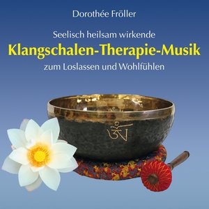 Klangschalen-Therapie-Musik