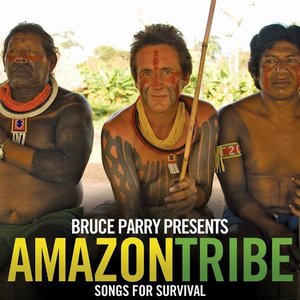 Bruce Parry Presents Amazon Tribe - Songs for Survival (Bonus Version)