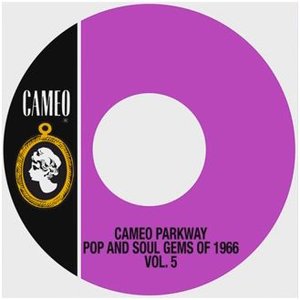 Cameo Parkway Pop And Soul Gems Of 1966 Vol. 5