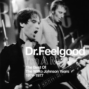 I'm A Man (The Best Of The Wilko Johnson Years 1974-1977)