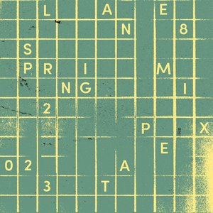 Lane 8 Spring 2023 Mixtape (DJ Mix)