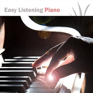 Easy Listening Piano - For Meditation, Study, Yoga, Health, Baby, Spa, Harmony and Positive Thinking