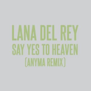 Say Yes To Heaven (Anyma Remix)
