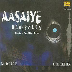 Asaiye Alai Polay - Remix By Mohamed Raffee