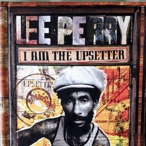 I Am The Upsetter (The Story Of The Lee "Scratch" Perry Golden Years)