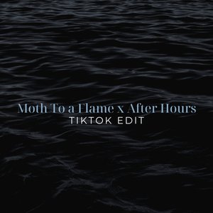 Moth To a Flame x After Hours (TikTok Edit) [Remix]