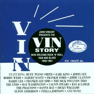 The Vin Story - New Orleans Rock'n'Roll, R&B and Blues 1958 - 1961