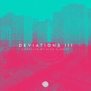 Deviations III (Compiled by Glen C Geist)