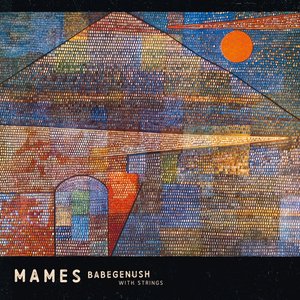 Mames Babegenush With Strings