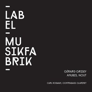 Grisey: Anubis, Nout - Two Pieces for Contrabass Clarinet