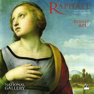 Raphael - The Music of the Courtier