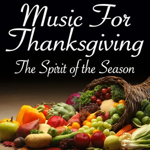 Music For Thanksgiving – The Spirit Of The Season
